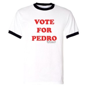 Vote For Pedro Shirt